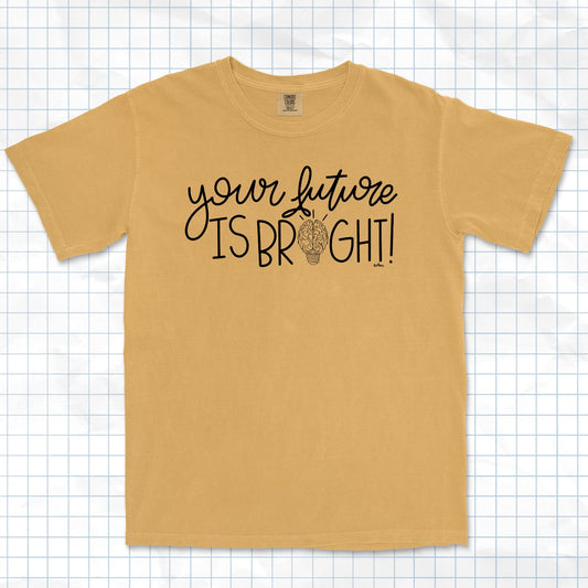 Your Future Is Bright Tee